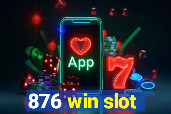 876 win slot